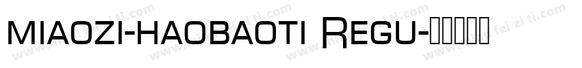 miaozi-haobaoti Regu字体转换